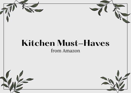 My Personal Amazon Kitchen Must-Haves