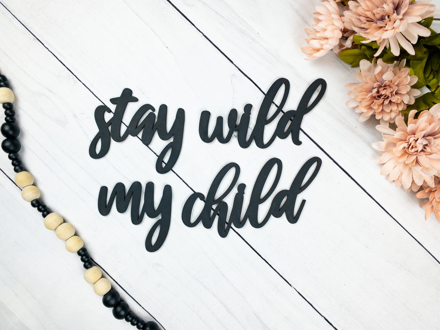 Stay Wild My Child Nursery Wall Sign