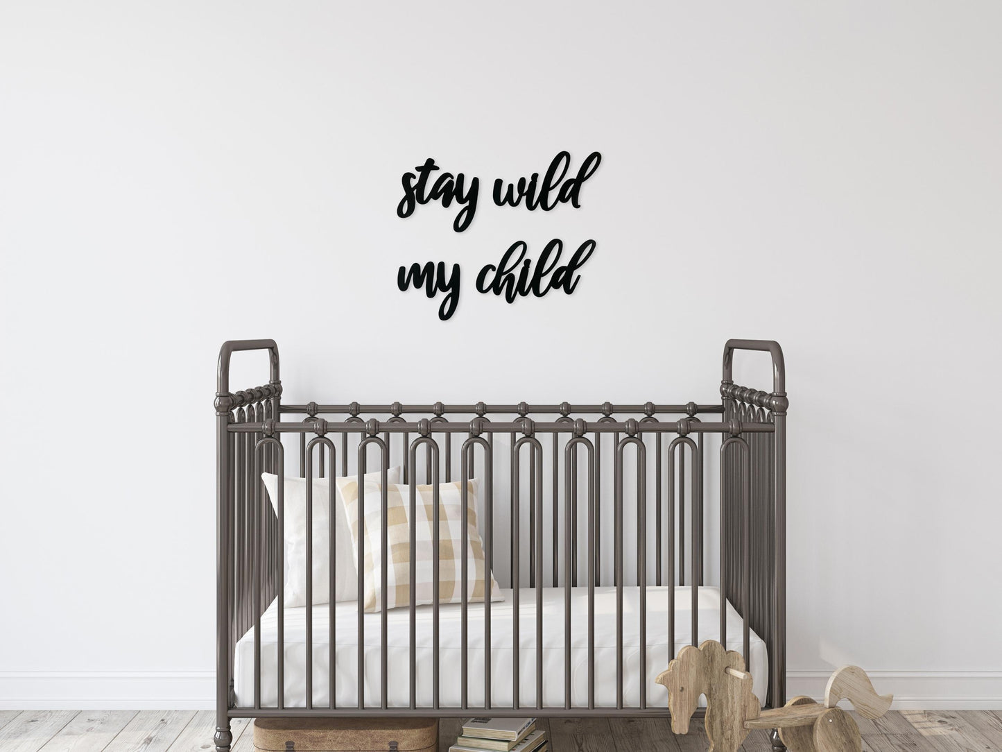Stay Wild My Child Nursery Wall Sign