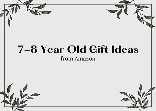 6-8 Year Old Girl Gift Ideas